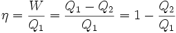 \eta = \frac{W}{Q_1} = \frac{Q_1-Q_2}{Q_1} = 1 - \frac{Q_2}{Q_1}