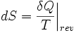 dS = \frac{\delta Q}{T}\bigg|_{rev}