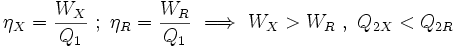 \eta_X = \frac{W_X}{Q_1}\ ;\ \eta_R = \frac{W_R}{Q_1}\ \Longrightarrow\ W_X > W_R\ ,\ Q_{2X} < Q_{2R}