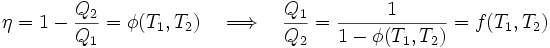 \eta = 1 - \frac{Q_2}{Q_1} = \phi (T_1,T_2) \quad \Longrightarrow \quad \frac{Q_1}{Q_2} = \frac{1}{1 - \phi (T_1,T_2)} = f(T_1,T_2)