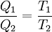 \frac{Q_1}{Q_2} = \frac{T_1}{T_2}