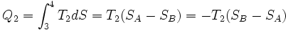 Q_2 = \int_3^4 T_2 dS = T_2 (S_A - S_B) = - T_2 (S_B - S_A)